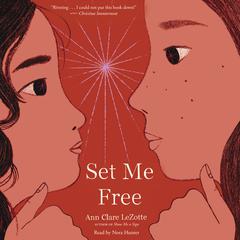 Set Me Free (Show Me a Sign, Book 2) by Ann Clare LeZotte audiobook