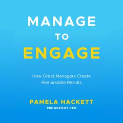 Manage to Engage by Pamela Hackett audiobook