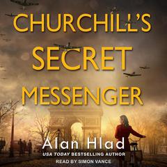 Churchill's Secret Messenger by Alan Hlad audiobook