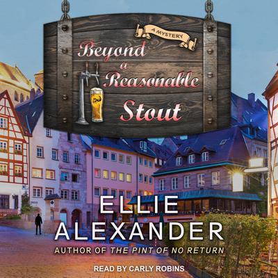 Beyond a Reasonable Stout by Ellie Alexander audiobook