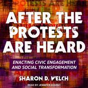 After the Protests Are Heard by  Sharon D. Welch audiobook