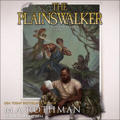 The Plainswalker by M.A. Rothman audiobook