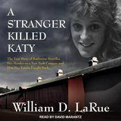 A Stranger Killed Katy by  William D. LaRue audiobook