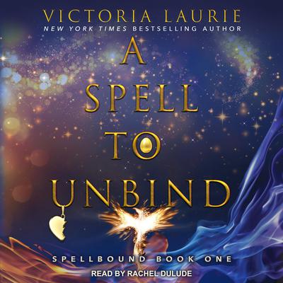 A Spell to Unbind by Victoria Laurie audiobook
