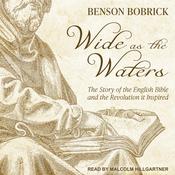 Wide as the Waters by  Benson Bobrick audiobook