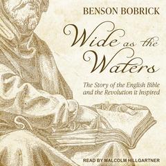 Wide as the Waters by Benson Bobrick audiobook