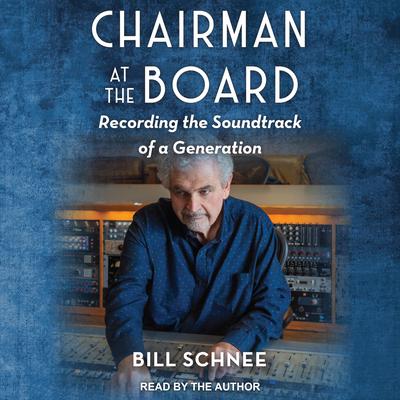 Chairman at the Board by Bill Schnee audiobook