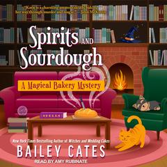 Spirits and Sourdough by Bailey Cates audiobook