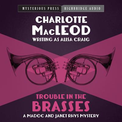 Trouble in the Brasses by Charlotte MacLeod audiobook
