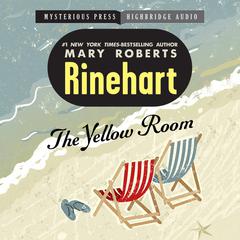 The Yellow Room by Mary Roberts Rinehart audiobook