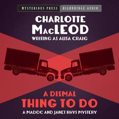 A Dismal Thing to Do by Charlotte MacLeod audiobook