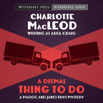 A Dismal Thing to Do by Charlotte MacLeod audiobook