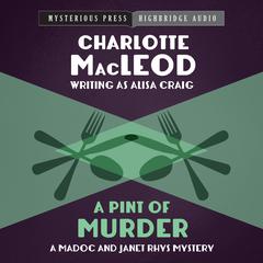 A Pint of Murder by Charlotte MacLeod audiobook