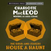 The Grub-and-Stakers House a Haunt by  Charlotte MacLeod audiobook