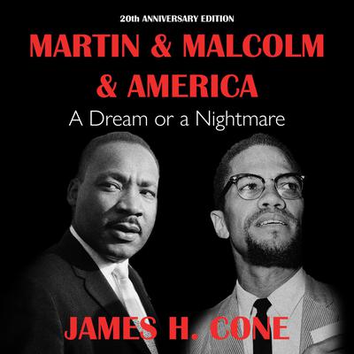 Martin & Malcolm & America by James H. Cone audiobook
