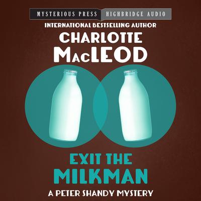 Exit the Milkman by Charlotte MacLeod audiobook