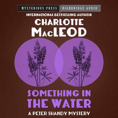 Something in the Water by Charlotte MacLeod audiobook