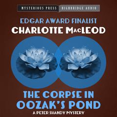 The Corpse in Oozak's Pond by Charlotte MacLeod audiobook