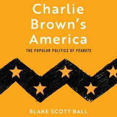Charlie Brown's America by Blake Scott Ball audiobook