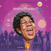 Who Was Aretha Franklin? by  Nico Medina audiobook