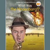 What Was the Hindenburg? by  Janet B. Pascal audiobook