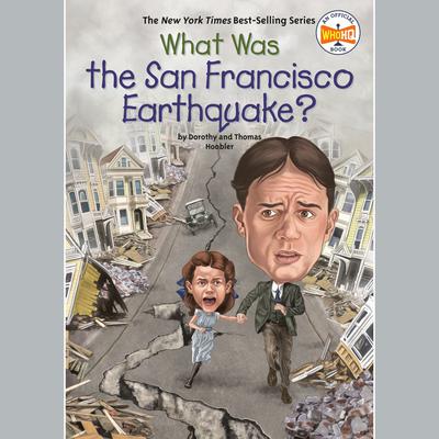 What Was the San Francisco Earthquake? by Dorothy Hoobler audiobook