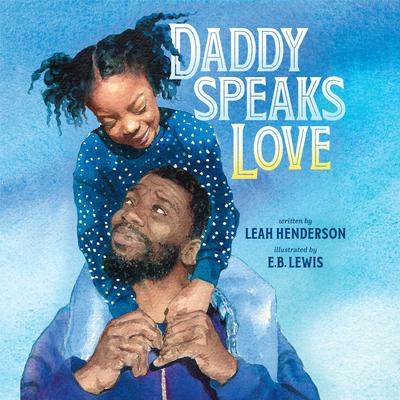 Daddy Speaks Love by Leah Henderson audiobook