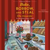 Bake, Borrow, and Steal by  Ellie Alexander audiobook