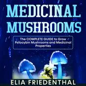 Medicinal Mushrooms by  Elia Friedenthal audiobook