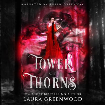 Tower Of Thorns by Laura Greenwood audiobook