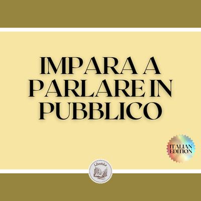 IMPARA A PARLARE IN PUBBLICO by LIBROTEKA  audiobook