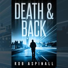 Death & Back by Rob Aspinall audiobook