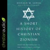 A Short History of Christian Zionism by  Donald M. Lewis audiobook