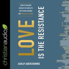 Love Is the Resistance by Ashley Abercrombie audiobook