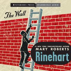The Wall by Mary Roberts Rinehart audiobook