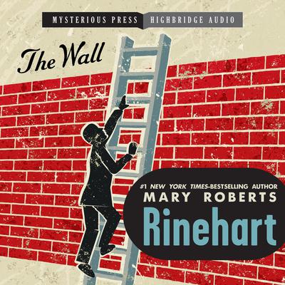 The Wall by Mary Roberts Rinehart audiobook