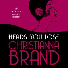 Heads You Lose by Christianna Brand audiobook