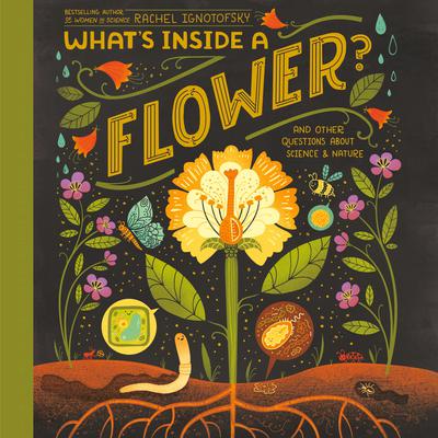 What's Inside A Flower? by Rachel Ignotofsky audiobook