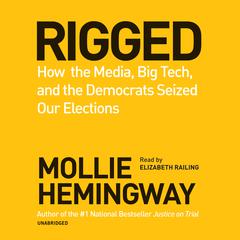 Rigged by Mollie Hemingway audiobook