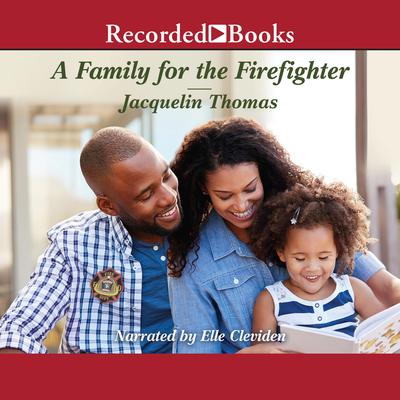 A Family for the Firefighter by Jacquelin Thomas audiobook