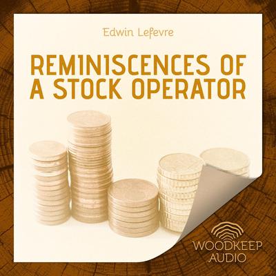 Reminiscences of a Stock Operator by Edwin Lefevre audiobook
