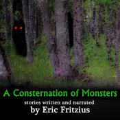 A Consternation of Monsters by  Eric Fritzius audiobook