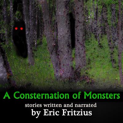 A Consternation of Monsters by Eric Fritzius audiobook