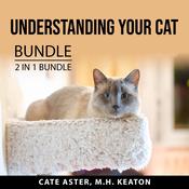 Understanding Your Cat Bundle, 2 in 1 Bundle: Cat Mojo and What Cats Should Eat by  Cate Aster audiobook