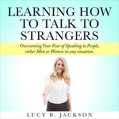 Learning How to Talk to Strangers by Lucy Jackson audiobook