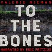 To the Bones by  Valerie Nieman audiobook