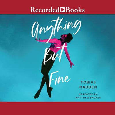 Anything But Fine by Tobias Madden audiobook