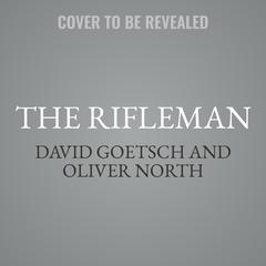 The Rifleman by Oliver North audiobook