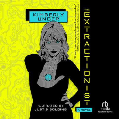 The Extractionist by Kimberly Unger audiobook