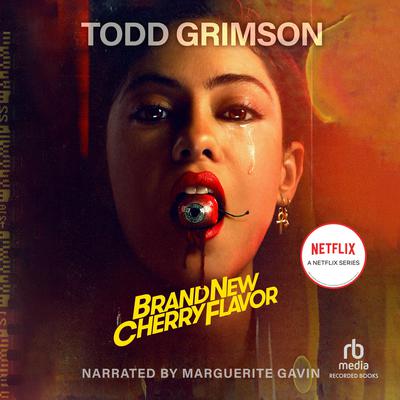 Brand New Cherry Flavor by Todd Grimson audiobook